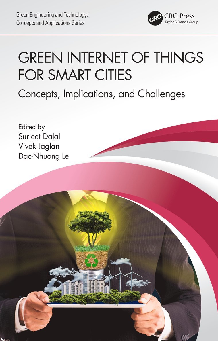 Surjeet Dalal, Vivek Jaglan, Dac-Nhuong Le, India) Dalal, Surjeet (SRM University, India) Jaglan, Vivek (Amity University, Vietnam) Le, Dac-Nhuong (Faculty of Information Technology - Green Internet of Things for Smart Cities, Inbunden