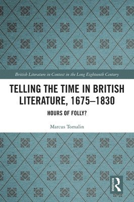 Telling the Time in British Literature, 1675-1830 1