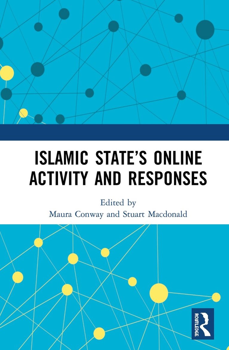 Maura Conway, Stuart Macdonald, Stuart MacDonald - Islamic State’s Online Activity and Responses, Inbunden