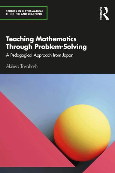Akihiko Takahashi - Teaching Mathematics Through Problem-Solving, Häftad