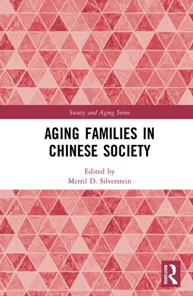 Merril D. Silverstein - Aging Families in Chinese Society, Inbunden