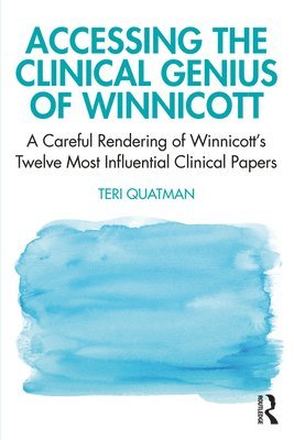 Accessing the Clinical Genius of Winnicott 1