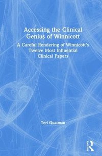 bokomslag Accessing the Clinical Genius of Winnicott