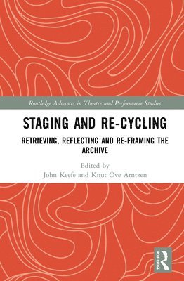 John Keefe, Knut Ove Arntzen - Staging and Re-cycling, Inbunden