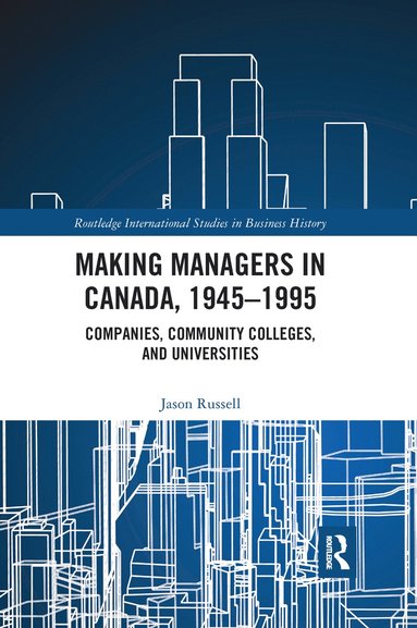 bokomslag Making Managers in Canada, 1945-1995