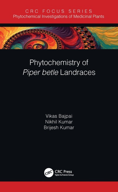 Vikas Bajpai, Nikhil Kumar, Brijesh Kumar - Phytochemistry of Piper betle Landraces, Inbunden
