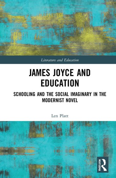 Len Platt - James Joyce and Education, Inbunden
