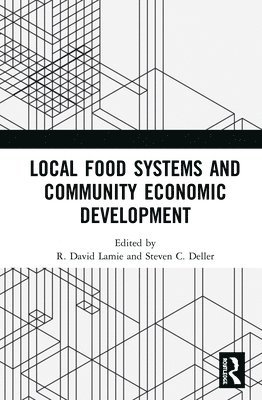 Local Food Systems and Community Economic Development 1
