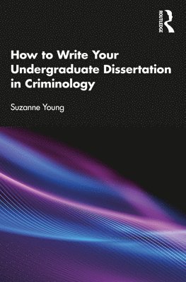 How to Write Your Undergraduate Dissertation in Criminology 1
