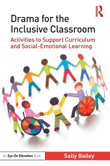 Sally Bailey - Drama for the Inclusive Classroom, Häftad