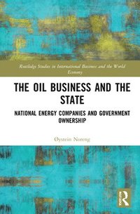 bokomslag The Oil Business and the State