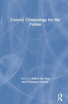 bokomslag Convict Criminology for the Future