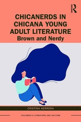 bokomslag ChicaNerds in Chicana Young Adult Literature