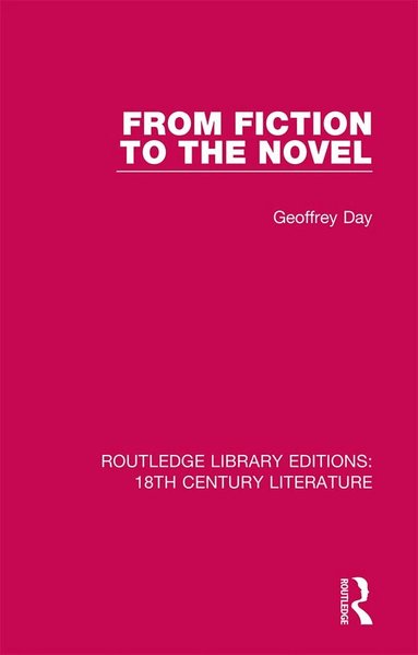 Geoffrey Day - From Fiction to the Novel, Inbunden