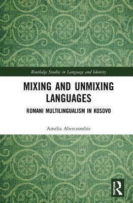Amelia Abercrombie - Mixing and Unmixing Languages, Inbunden