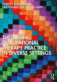bokomslag Theorising Occupational Therapy Practice in Diverse Settings