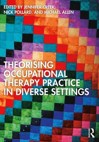 bokomslag Theorising Occupational Therapy Practice in Diverse Settings