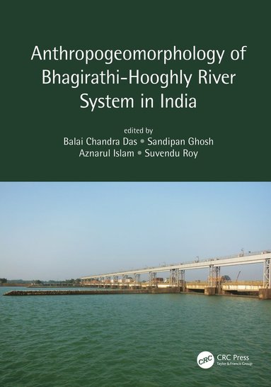 bokomslag Anthropogeomorphology of Bhagirathi-Hooghly River System in India