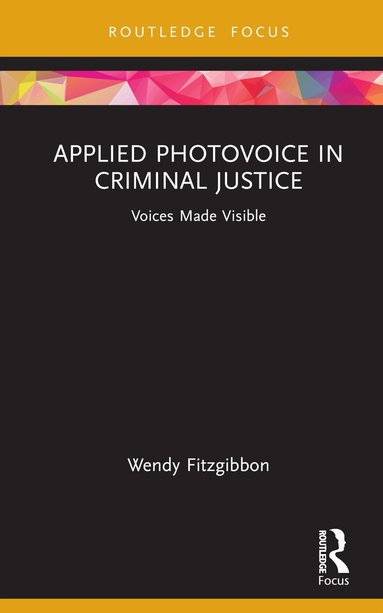 Wendy Fitzgibbon - Applied Photovoice in Criminal Justice, Inbunden