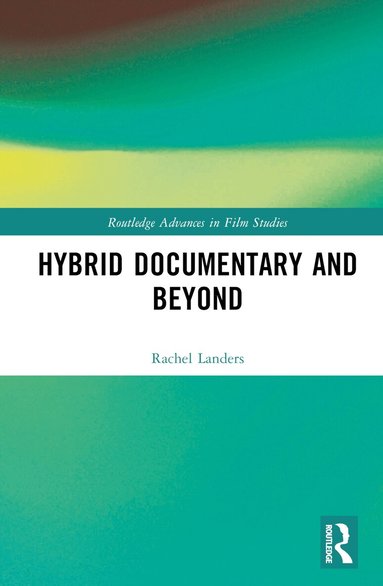 Rachel Landers - Hybrid Documentary and Beyond, Inbunden