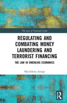 Nkechikwu Azinge-Egbiri, UK) Azinge-Egbiri, Nkechikwu (Nkechikwu Valerie Azinge-Egbiri is Senior Lecturer, University of Lincoln - Regulating and Combating Money Laundering and Terrorist Financing, Inbunden
