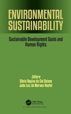 Sônia Regina da Cal Seixas, João Luiz de Moraes Hoefel, Brazil) Regina da Cal Seixas, Sonia (Universidade Estadual de Campinas, Sao Paulo, Joao Luiz de Moraes Hoefel, Sônia Regina Da Cal Seixas, João - Environmental Sustainability, Inbunden