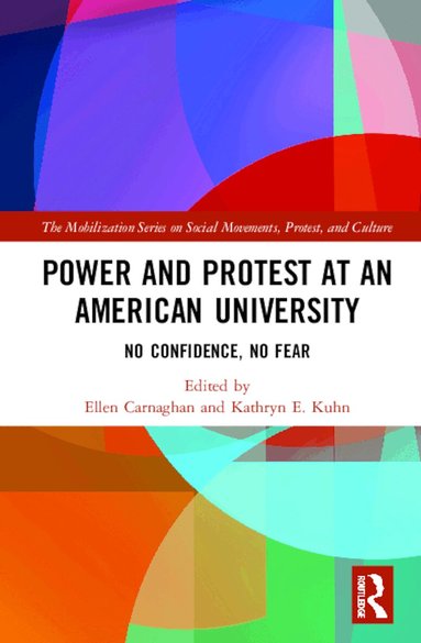 Ellen Carnaghan, Kathryn E. Kuhn - Power and Protest at an American University, Inbunden