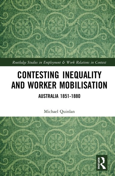 Michael Quinlan - Contesting Inequality and Worker Mobilisation, Inbunden