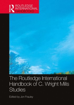 The Routledge International Handbook of C. Wright Mills Studies 1