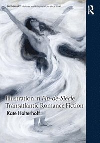 bokomslag Illustration in Fin-de-Sicle Transatlantic Romance Fiction