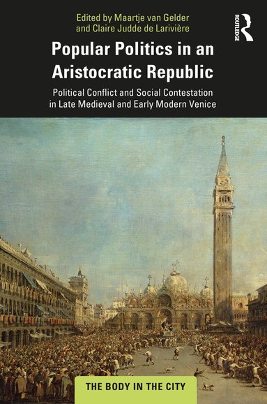 Maartje van Gelder, Claire Judde de Larivière - Popular Politics in an Aristocratic Republic, Häftad