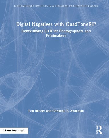 Ron Reeder, Christina Anderson - Digital Negatives with QuadToneRIP, Inbunden