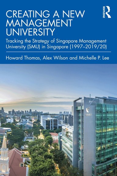 Howard Thomas, Alex Wilson, Michelle P. Lee - Creating a New Management University, Häftad