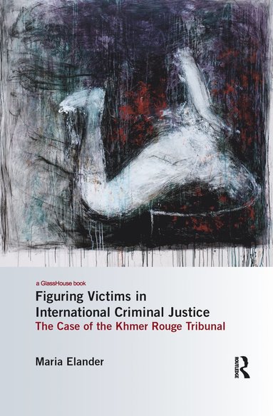 bokomslag Figuring Victims in International Criminal Justice