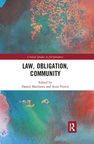 Daniel Matthews, Scott Veitch - Law, Obligation, Community, Häftad