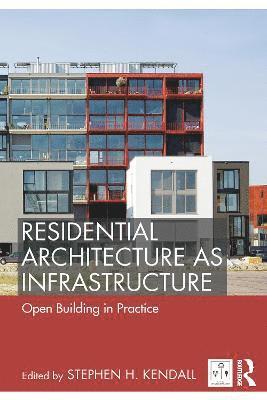 Stephen H. Kendall, USA) Kendall, Stephen H. (Ball State University - Residential Architecture as Infrastructure, Häftad