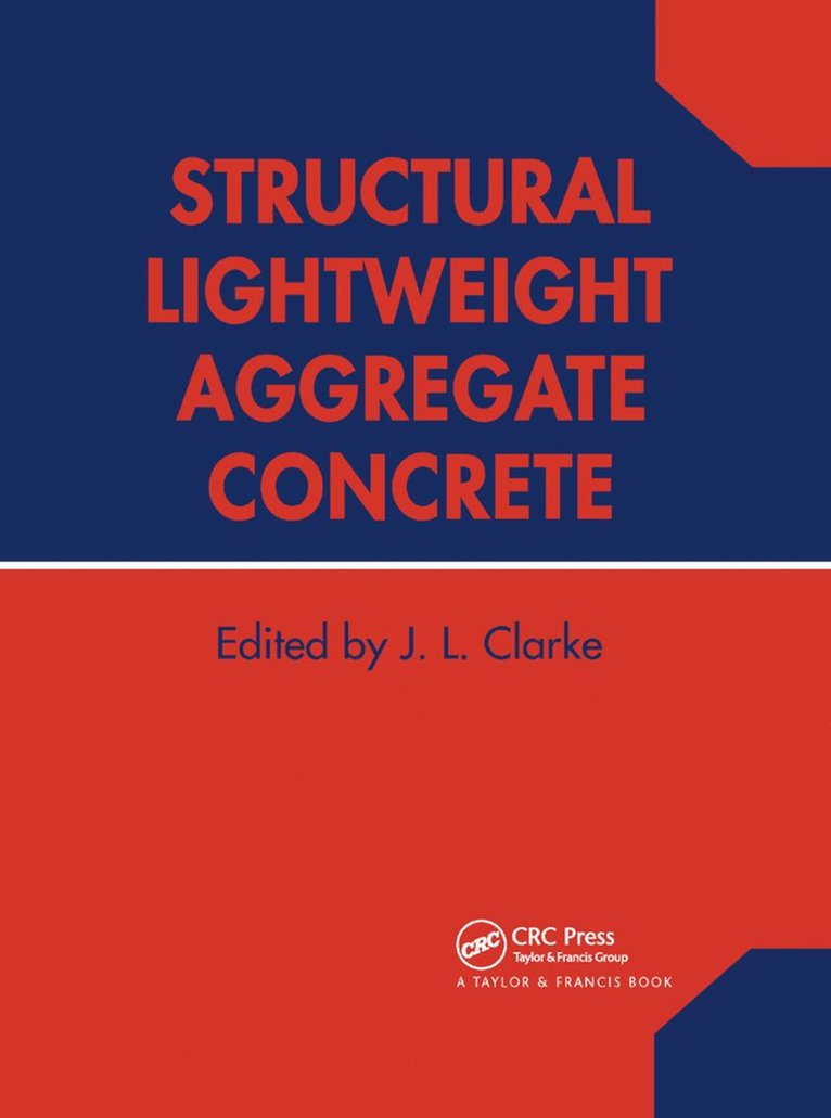 J L Clarke, J. L. Clarke - Structural Lightweight Aggregate Concrete, Häftad