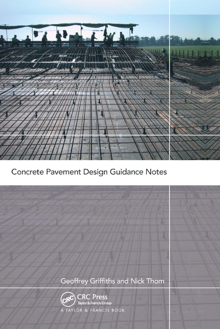 Geoffrey Griffiths, Nick Thom, UK) Griffiths, Geoffrey (Consultant, UK) Thom, Nick (Nottingham Transportation Engineering Centre, University of Nottingham - Concrete Pavement Design Guidance Notes, Häftad