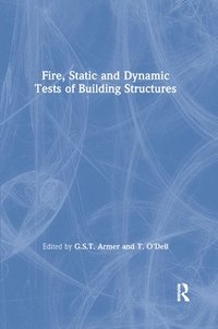 bokomslag Fire, Static and Dynamic Tests of Building Structures
