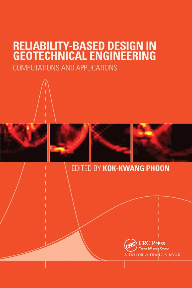 Kok-Kwang Phoon - Reliability-Based Design in Geotechnical Engineering, Häftad