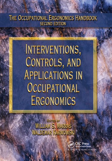 William S. Marras, Waldemar Karwowski - Interventions, Controls, and Applications in Occupational Ergonomics, Häftad