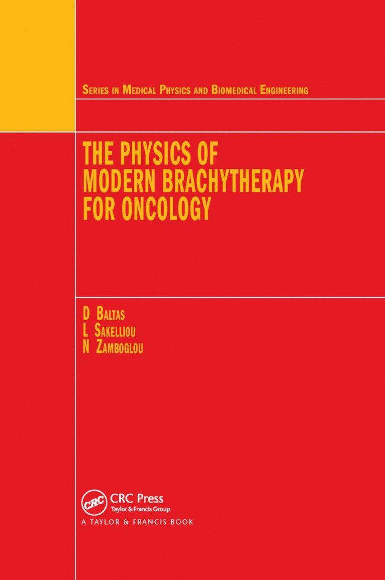 Dimos Baltas, Loukas Sakelliou, Nikolaos Zamboglou, Greece) Baltas, Dimos (Klinikum Offenbach, Germany & University of Athens, Greece) Sakelliou, Loukas (University of Athens, Germany) Zamboglou, Nikolaos (Klinikum Offenbach - Physics of Modern Brachytherapy for Oncology, Häftad