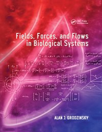 bokomslag Fields, Forces, and Flows in Biological Systems