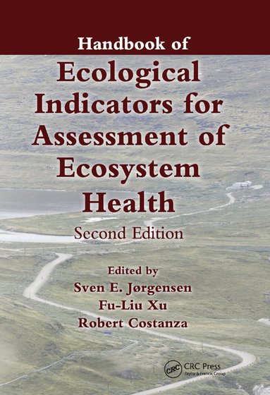 Sven Jørgensen, Liu Xu, Robert Costanza - Handbook of Ecological Indicators for Assessment of Ecosystem Health, Häftad
