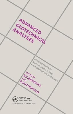 P.K. Banerjee, R. Butterfield, P. K. Banerjee - Advanced Geotechnical Analyses, Häftad