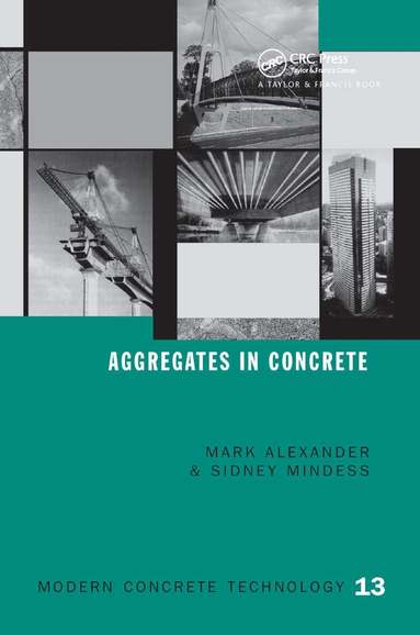 Mark Alexander, Sidney Mindess - Aggregates in Concrete, Häftad