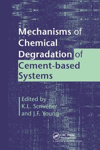 bokomslag Mechanisms of Chemical Degradation of Cement-based Systems