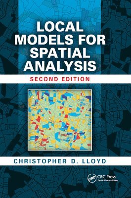 Christopher D. Lloyd - Local Models for Spatial Analysis, Häftad