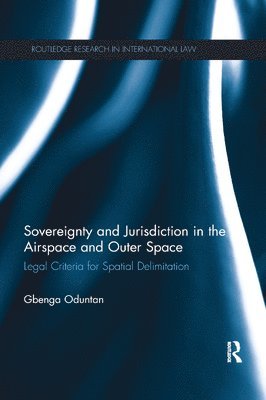 Sovereignty and Jurisdiction in Airspace and Outer Space 1