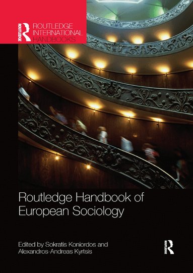 Sokratis Koniordos, Alexandros Kyrtsis - Routledge Handbook of European Sociology, Häftad
